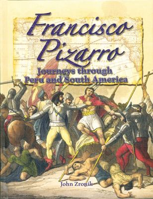 Francisco Pizarro : journeys through Peru and South America