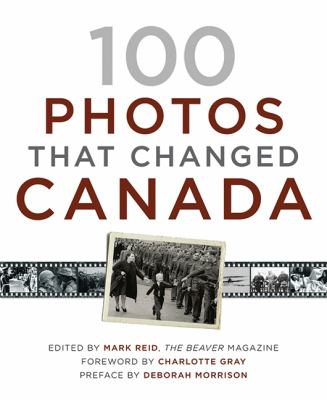 100 photos that changed Canada
