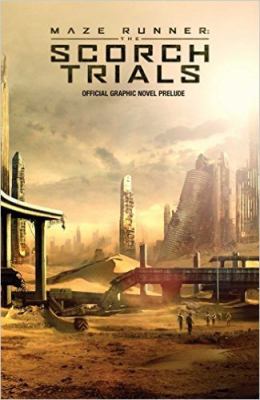 The Scorch trials : official graphic novel prelude