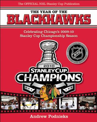 The year of the Blackhawks : celebrating Chicago's 2009-10 Stanley Cup championship season