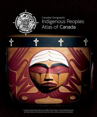Indigenous Peoples atlas of Canada. Indigenous Canada.