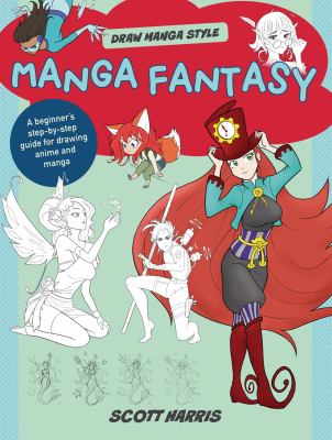Manga fantasy : a beginner's step-by-step guide for drawing anime and manga