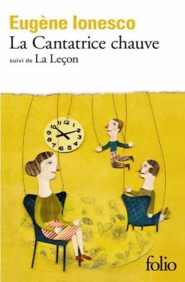 La cantatrice chauve : anti-piece ; suivi de La lecon: drame comique.