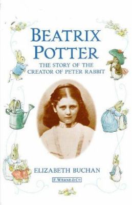 Beatrix Potter : the story of the creator of Peter Rabbit