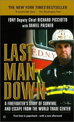 Last man down : a firefighter's story of survival and escape from the World Trade Center