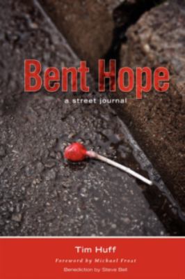 Bent hope : a street journal