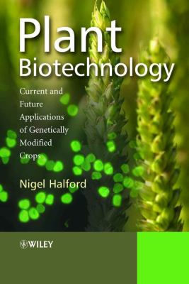 Plant biotechnology: current and future applications of genetically modified crops