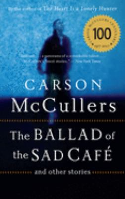 The ballad of the sad café and other stories