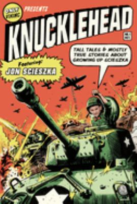 Knucklehead : tall tales & mostly true stories about growing up Scieszka