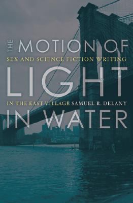 The motion of light in water : sex and science fiction writing in the East Village