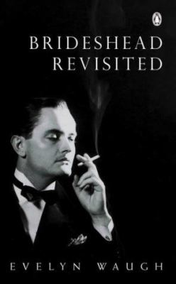 Brideshead revisited : the sacred and profane memories of Captain Charles Ryder