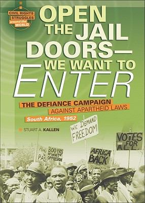 Open the jail doors-- we want to enter : the Defiance campaign against Apartheid Laws, South Africa, 1952