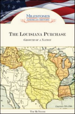 The Louisiana Purchase : growth of a nation