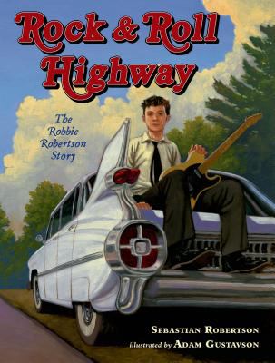 Rock & roll highway : the Robbie Robertson story