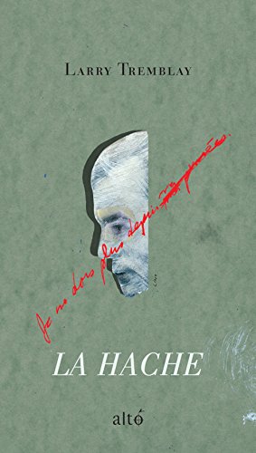 La hache ; : suivi de Résister à la littéréalité.