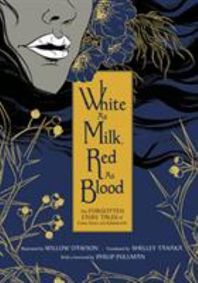 White as milk, red as blood : forgotten fairy tales