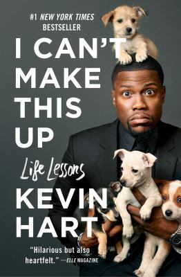I can't make this up : life lessons