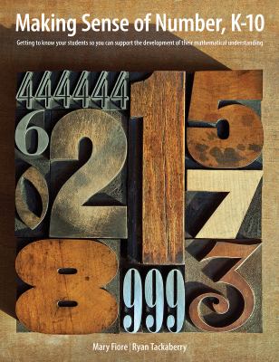 Making sense of number, K-10 : getting to know your students so you can support the development of their mathematical understanding
