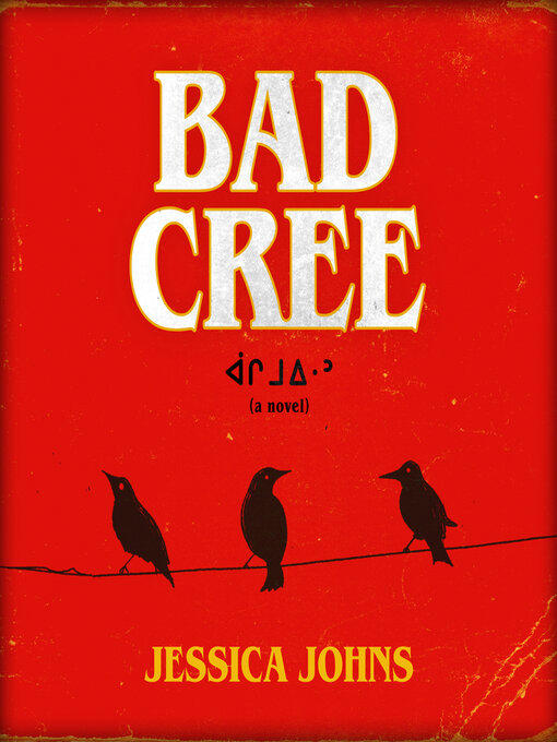 Bad Cree : A Novel