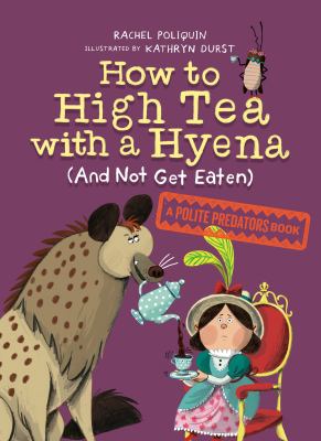 How to high tea with a hyena (and not get eaten)